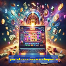 portal zacarias o maloqueiro